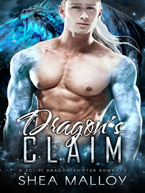 Title details for Dragon's Claim by Shea Malloy - Available